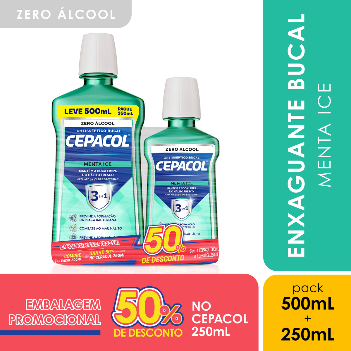 Kit Enxaguante Bucal 500ml + Enxaguante Bucal 250ml Zero Álcool Menta Ice Cepacol Grátis 50% de Desconto no Cepacol 250ml